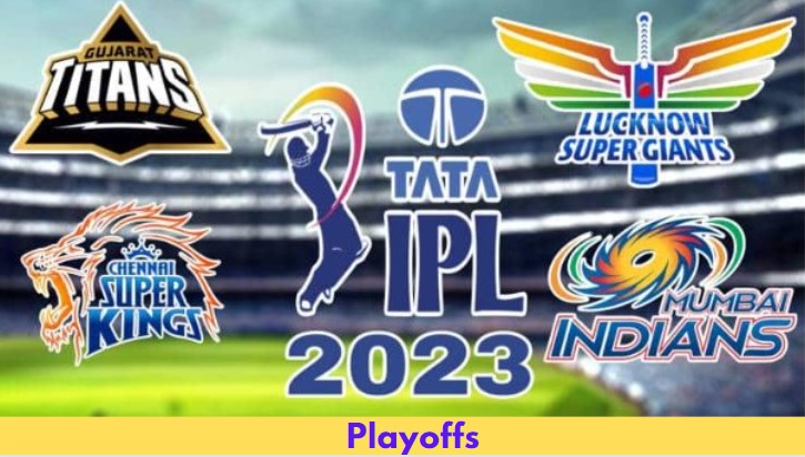 Top Four Playoff Teams Fight for Tata IPL 2023 Final Spot