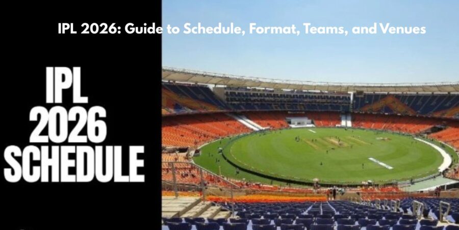 IPL 2026: Format, Fixtures, Venues, and Key Updates