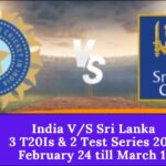 India V/S Sri Lanka: February 24 till March 12, 2022