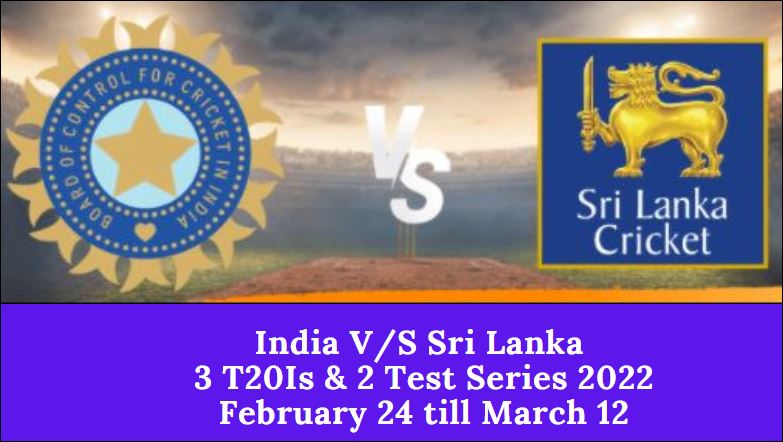 India V/S Sri Lanka: February 24 till March 12, 2022