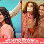 Sony telecasts Mose Chhal Kiye Jaye & Jagannath Aur Poorvi Ki Dosti Anokhi