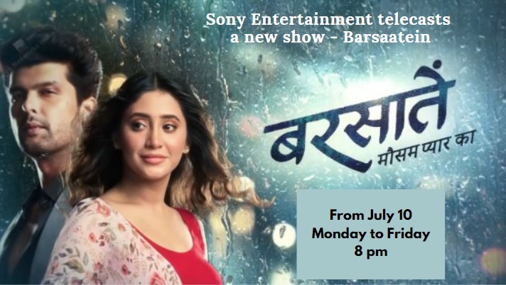 Sony Entertainment telecasts Barsaatein show from July 10
