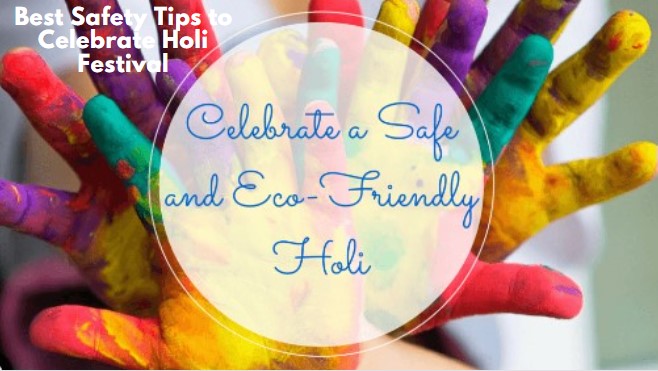 Best Safety Tips to Celebrate Holi Festival
